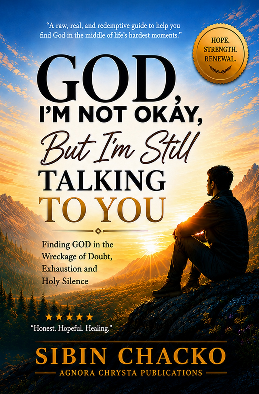 Cover of God, I'm Not Okay, But I'm Still Talking To You by Sibin Chacko